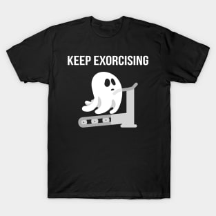 Keep Exorcising Ghost Costume For Fitness Workout Fan T-Shirt